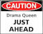 Caution Drama Queen