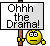 Ohhh the drama! Ohhh the drama!